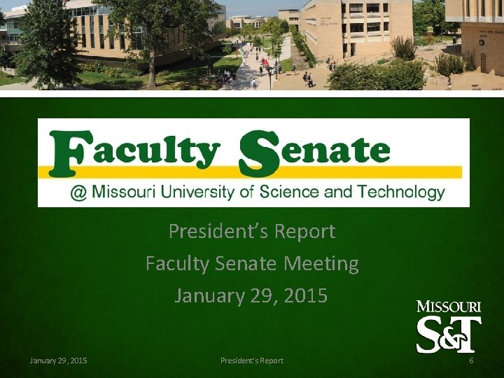 President’s Report Faculty Senate Meeting January 29, 2015 President's Report 6 