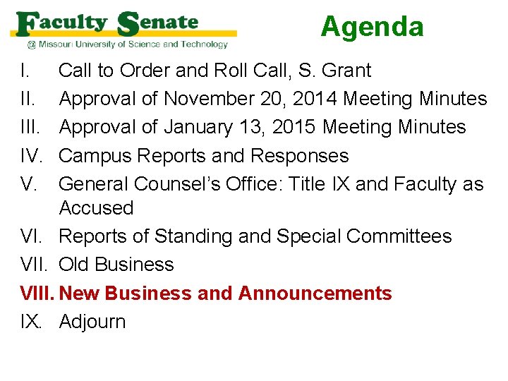 Agenda I. III. IV. V. Call to Order and Roll Call, S. Grant Approval