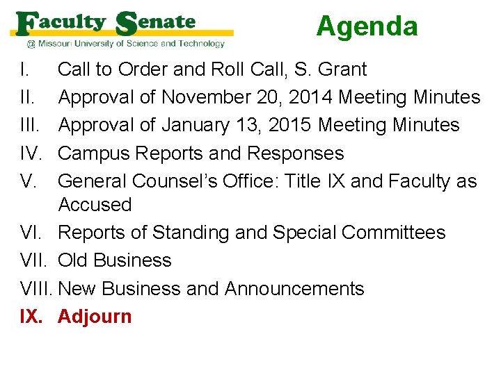 Agenda I. III. IV. V. Call to Order and Roll Call, S. Grant Approval