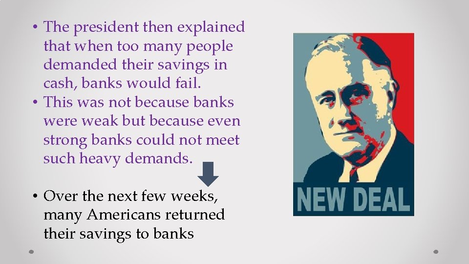  • The president then explained that when too many people demanded their savings