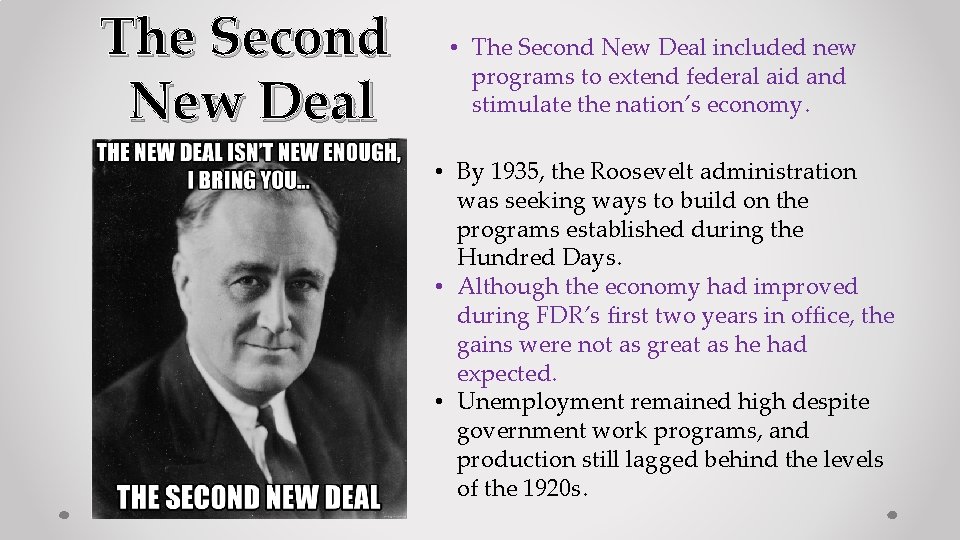 The Second New Deal • The Second New Deal included new programs to extend