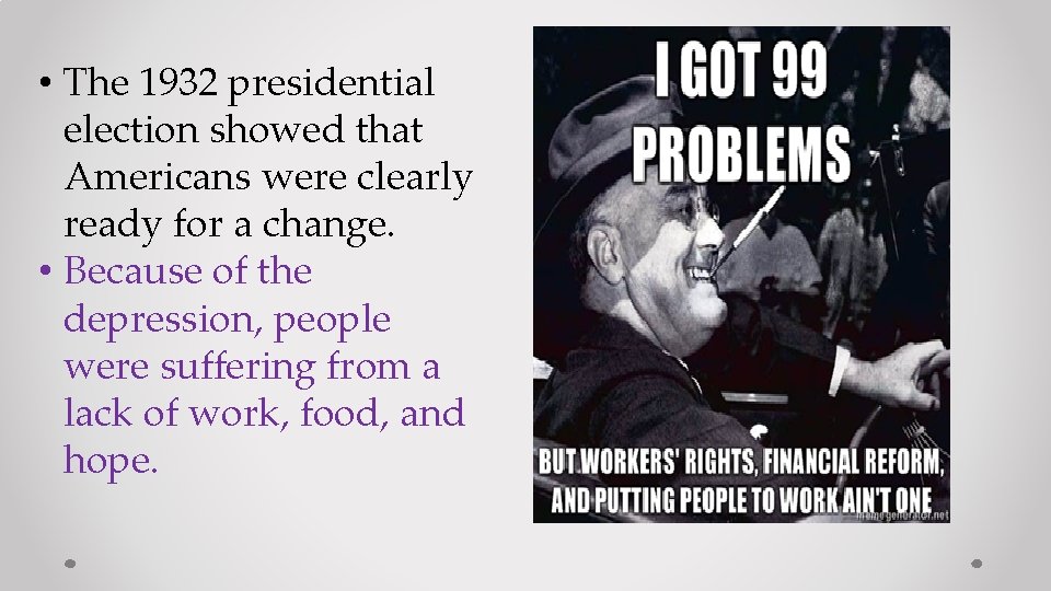  • The 1932 presidential election showed that Americans were clearly ready for a