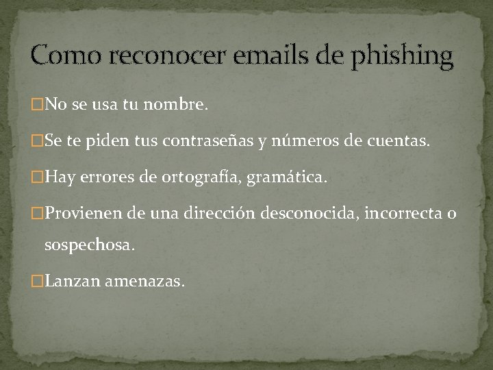 Como reconocer emails de phishing �No se usa tu nombre. �Se te piden tus