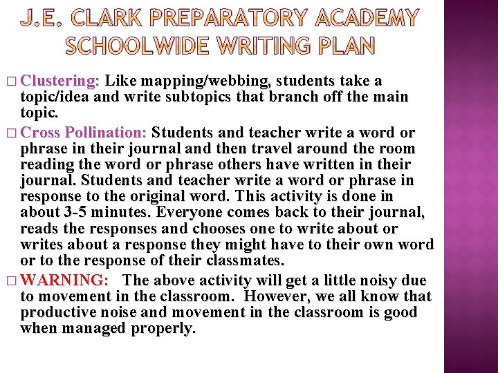 J. E. CLARK PREPARATORY ACADEMY SCHOOLWIDE WRITING PLAN � Clustering: Like mapping/webbing, students take