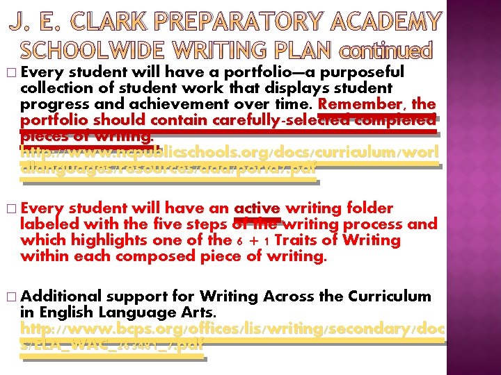 J. E. CLARK PREPARATORY ACADEMY SCHOOLWIDE WRITING PLAN continued � Every student will have