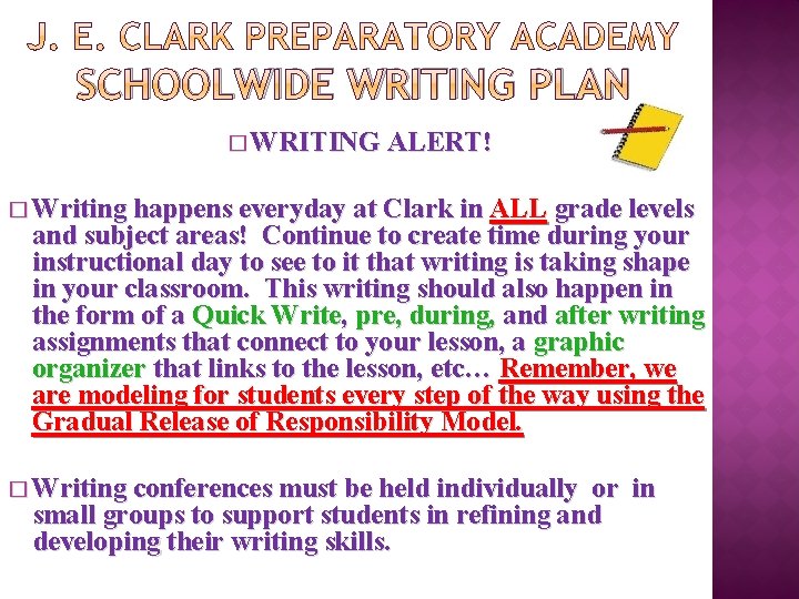 SCHOOLWIDE WRITING PLAN � WRITING ALERT! � Writing happens everyday at Clark in ALL