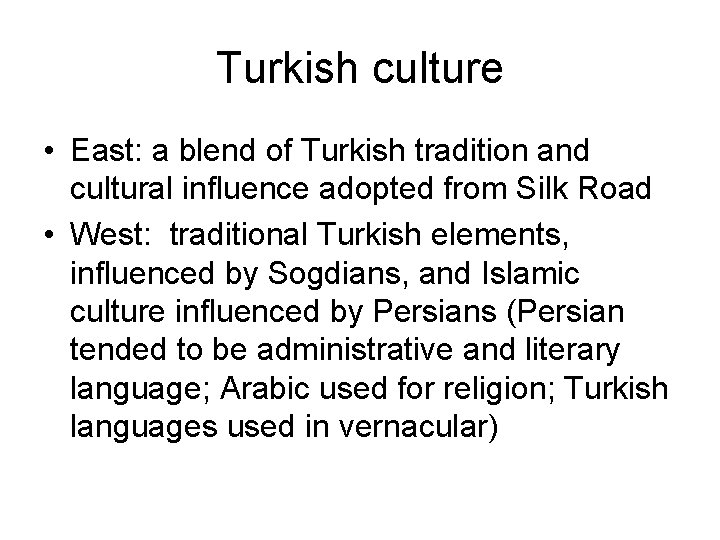 Turkish culture • East: a blend of Turkish tradition and cultural influence adopted from