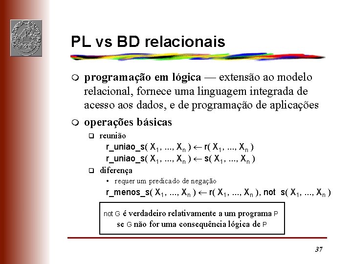 PL vs BD relacionais m m programação em lógica — extensão ao modelo relacional,