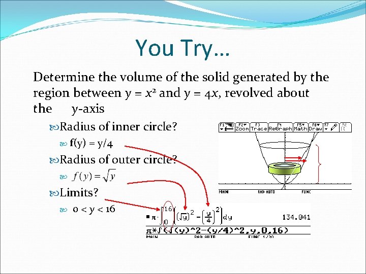 You Try… Determine the volume of the solid generated by the region between y You Try… Determine the volume of the solid generated by the region between y