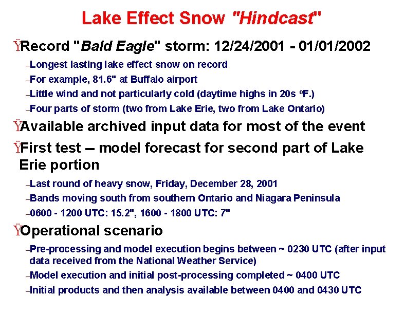 Lake Effect Snow "Hindcast" ŸRecord "Bald Eagle" storm: 12/24/2001 - 01/01/2002 –Longest lasting lake