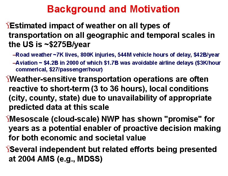 Background and Motivation ŸEstimated impact of weather on all types of transportation on all