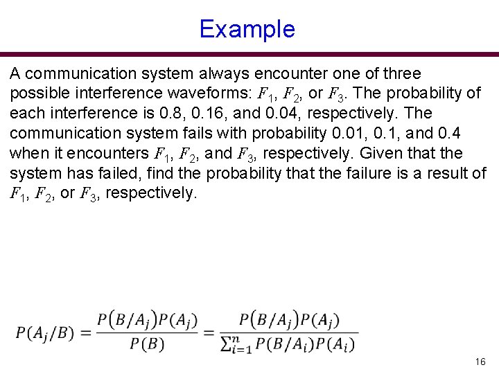 Example A communication system always encounter one of three possible interference waveforms: F 1,