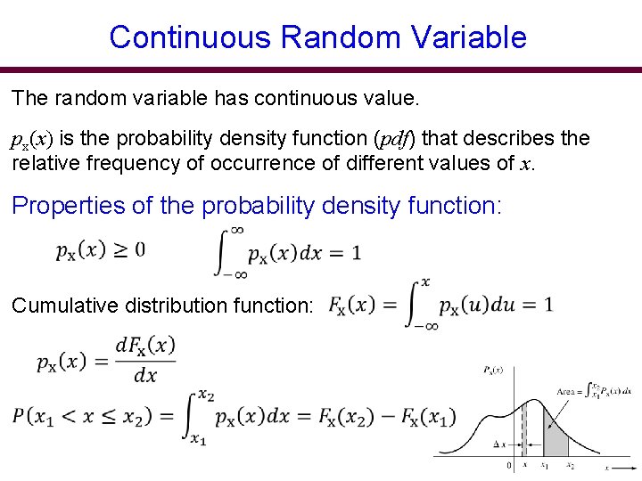 Continuous Random Variable The random variable has continuous value. px(x) is the probability density