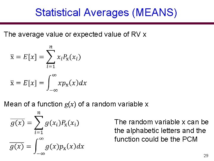 Statistical Averages (MEANS) The average value or expected value of RV x Mean of