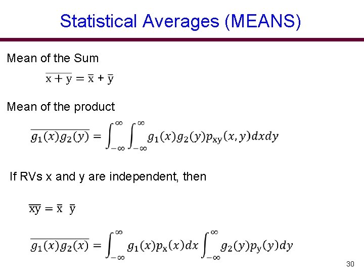 Statistical Averages (MEANS) Mean of the Sum Mean of the product If RVs x