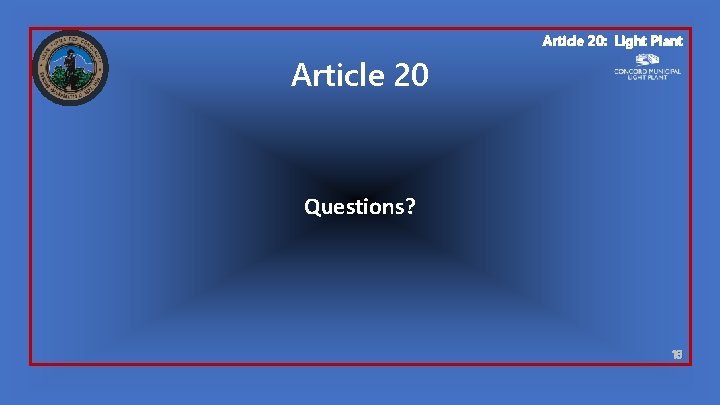 Article 20: Light Plant Article 20 Questions? 18 