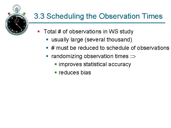 3. 3 Scheduling the Observation Times § Total # of observations in WS study