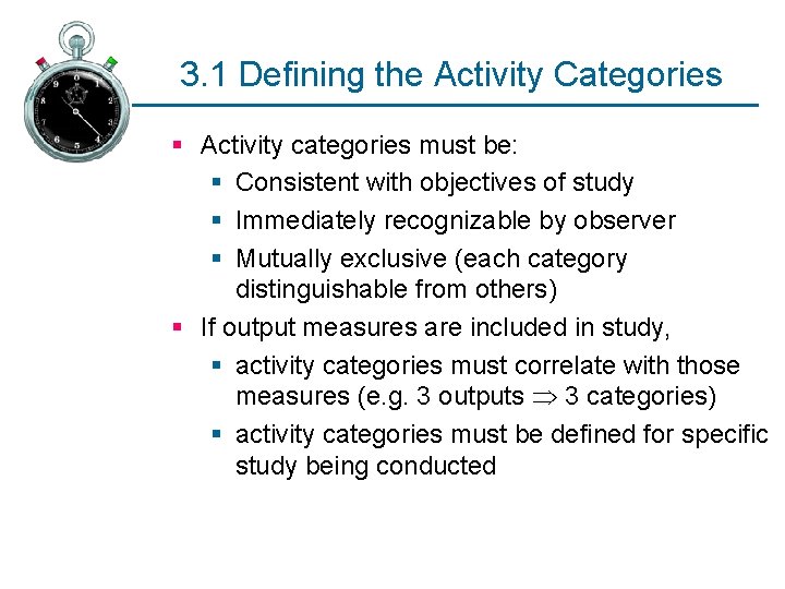 3. 1 Defining the Activity Categories § Activity categories must be: § Consistent with