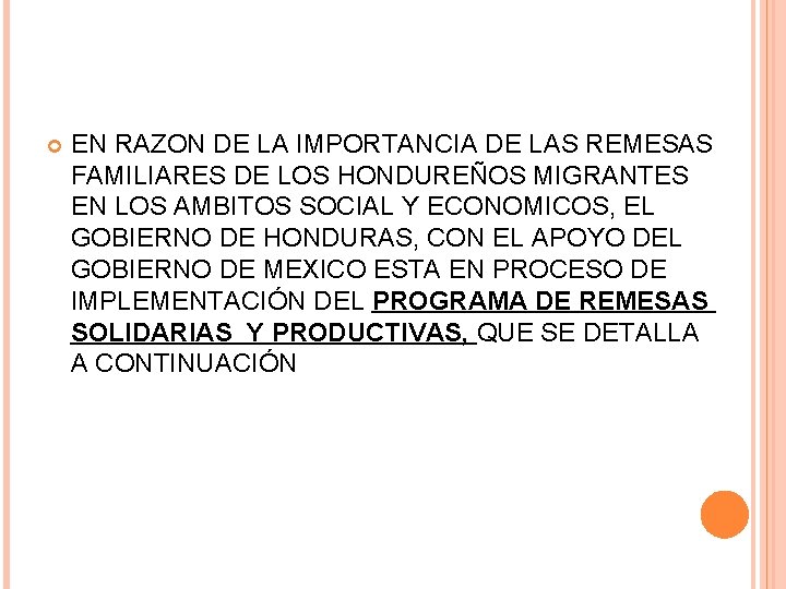  EN RAZON DE LA IMPORTANCIA DE LAS REMESAS FAMILIARES DE LOS HONDUREÑOS MIGRANTES