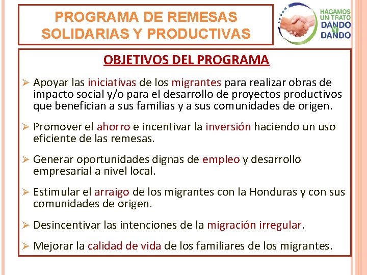 PROGRAMA DE REMESAS SOLIDARIAS Y PRODUCTIVAS OBJETIVOS DEL PROGRAMA Ø Apoyar las iniciativas de