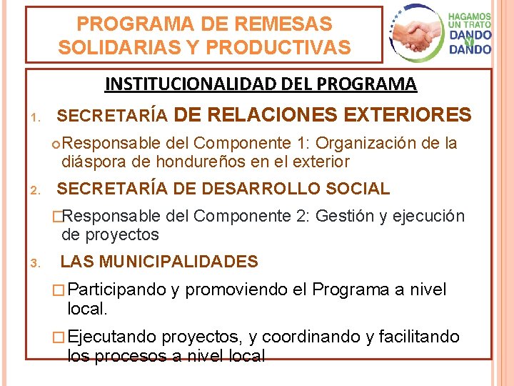 PROGRAMA DE REMESAS SOLIDARIAS Y PRODUCTIVAS INSTITUCIONALIDAD DEL PROGRAMA 1. SECRETARÍA DE RELACIONES EXTERIORES