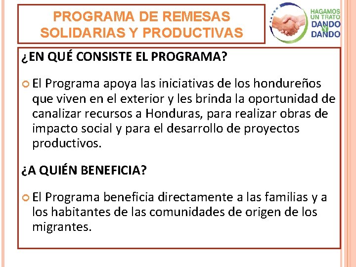 PROGRAMA DE REMESAS SOLIDARIAS Y PRODUCTIVAS ¿EN QUÉ CONSISTE EL PROGRAMA? El Programa apoya