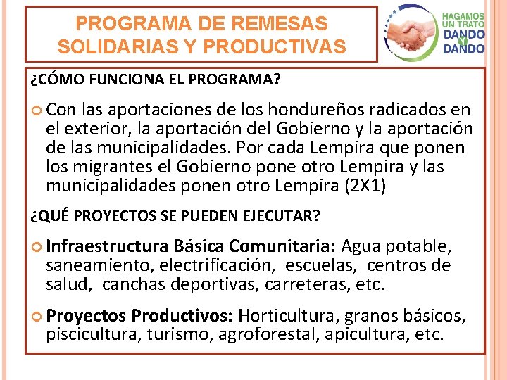 PROGRAMA DE REMESAS SOLIDARIAS Y PRODUCTIVAS ¿CÓMO FUNCIONA EL PROGRAMA? Con las aportaciones de