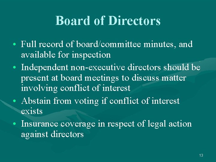 Board of Directors • Full record of board/committee minutes, and available for inspection •