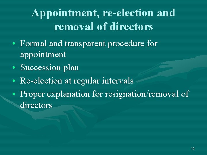 Appointment, re-election and removal of directors • Formal and transparent procedure for appointment •