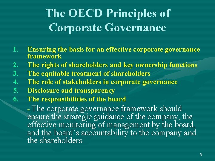 The OECD Principles of Corporate Governance 1. 2. 3. 4. 5. 6. Ensuring the