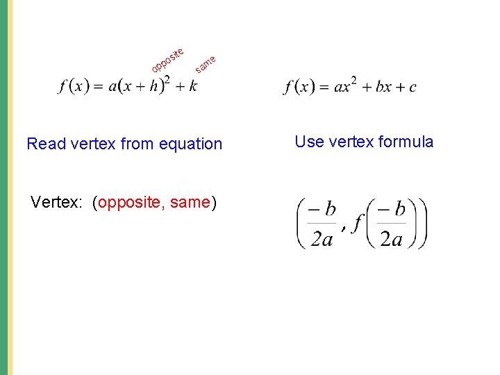 e sit o p op e m sa Read vertex from equation Vertex: (opposite,