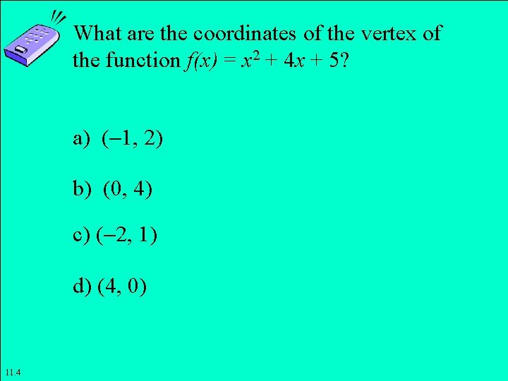 What are the coordinates of the vertex of the function f(x) = x 2