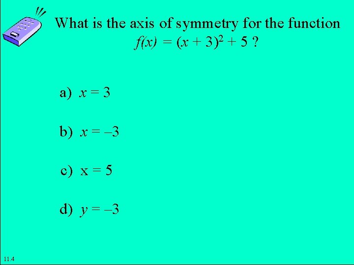 What is the axis of symmetry for the function f(x) = (x + 3)2