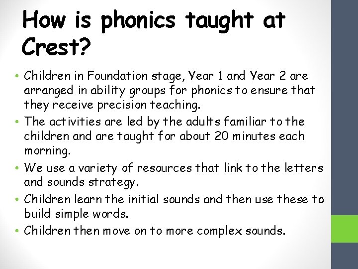 How is phonics taught at Crest? • Children in Foundation stage, Year 1 and