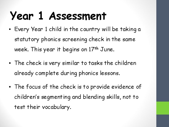 Year 1 Assessment • Every Year 1 child in the country will be taking