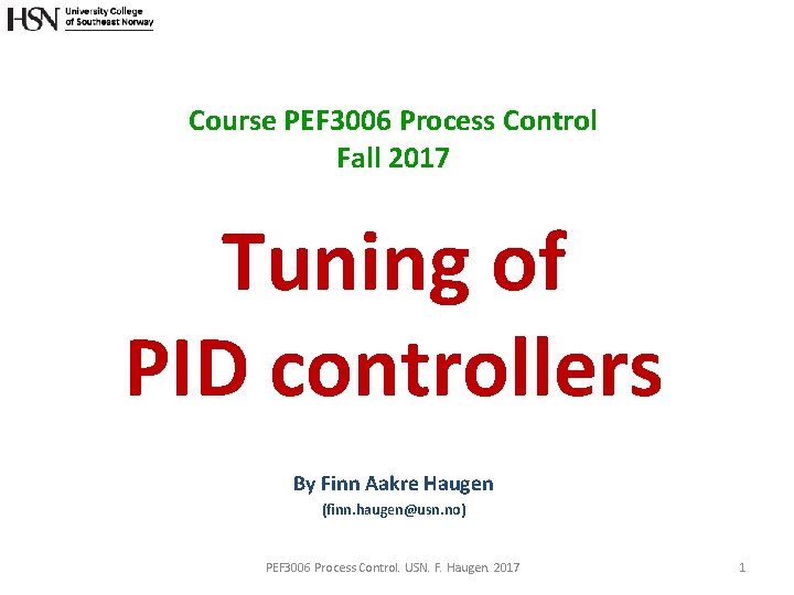 Course PEF 3006 Process Control Fall 2017 Tuning of PID controllers By Finn Aakre
