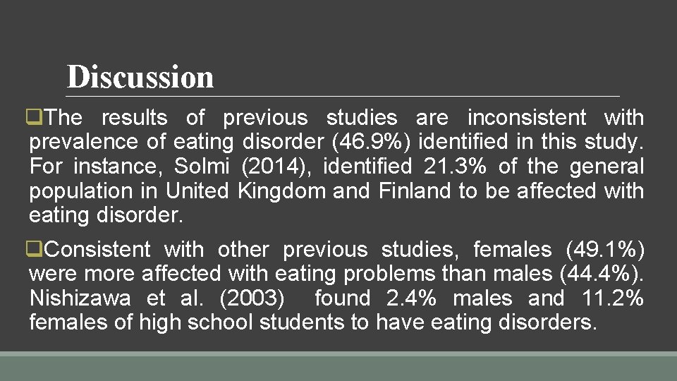 Discussion q. The results of previous studies are inconsistent with prevalence of eating disorder