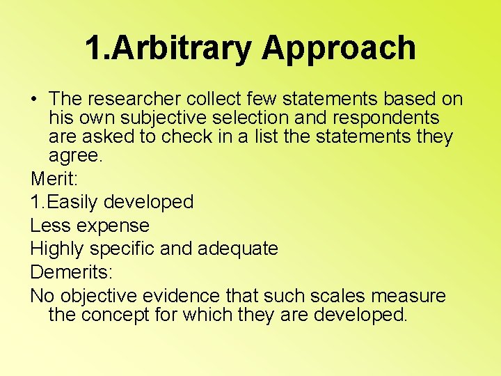 1. Arbitrary Approach • The researcher collect few statements based on his own subjective