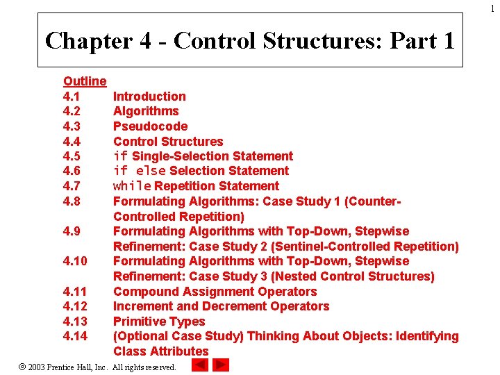 1 Chapter 4 - Control Structures: Part 1 Outline 4. 1 4. 2 4.
