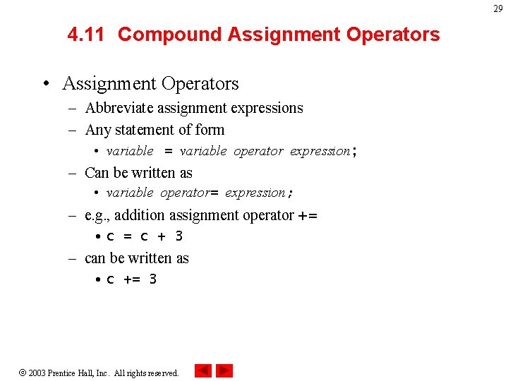 29 4. 11 Compound Assignment Operators • Assignment Operators – Abbreviate assignment expressions –