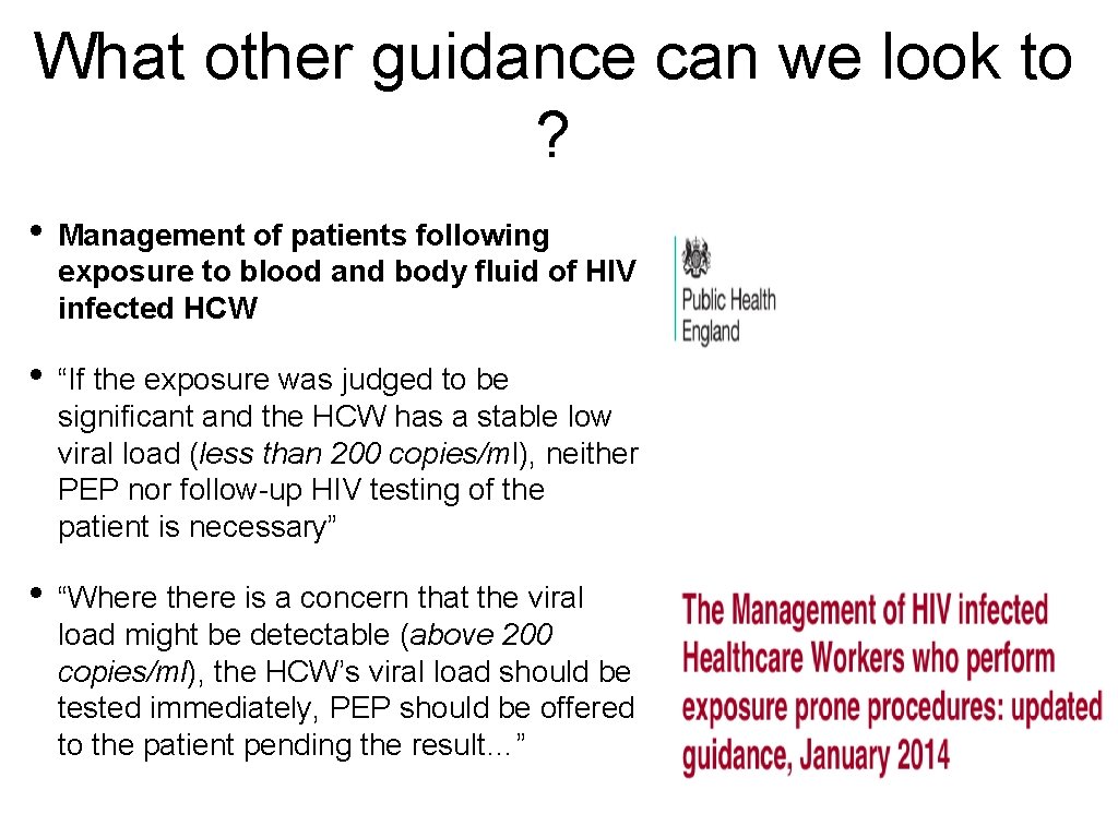 What other guidance can we look to ? • Management of patients following exposure