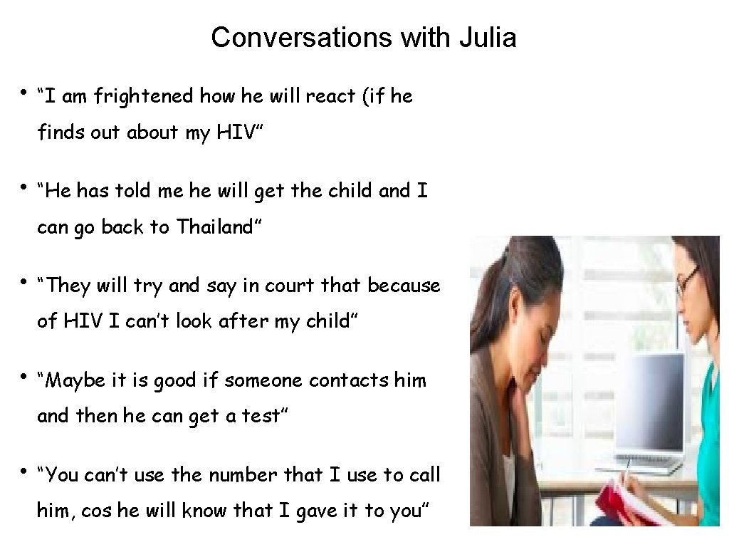 Conversations with Julia • “I am frightened how he will react (if he finds
