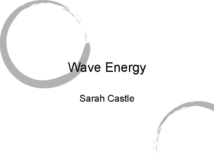 Wave Energy Sarah Castle 