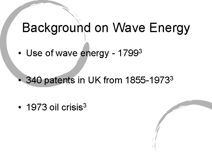 Background on Wave Energy • Use of wave energy - 17993 • 340 patents