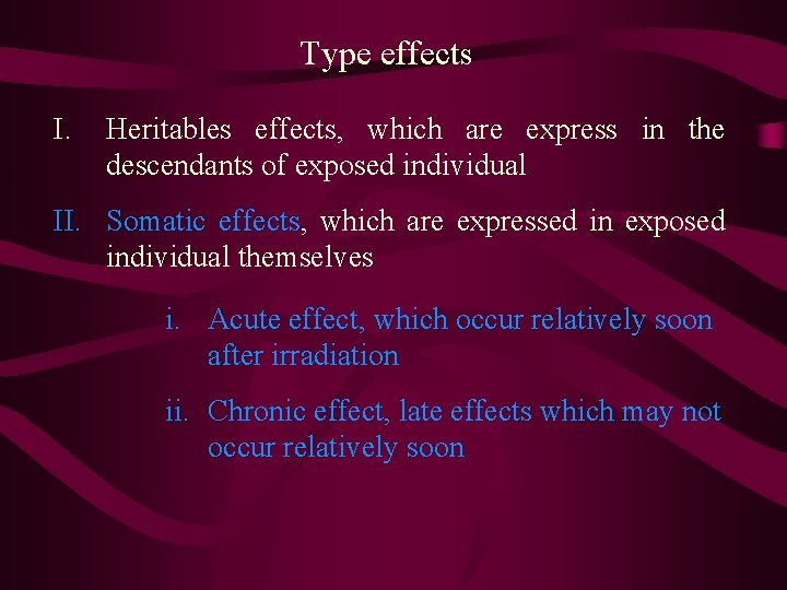 Type effects I. Heritables effects, which are express in the descendants of exposed individual