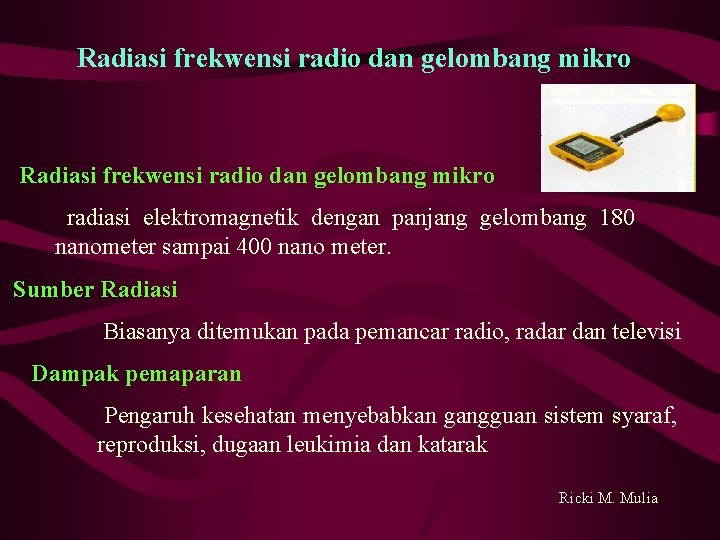 Radiasi frekwensi radio dan gelombang mikro radiasi elektromagnetik dengan panjang gelombang 180 nanometer sampai