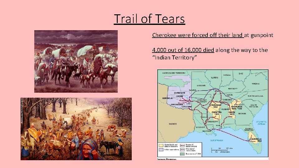 Trail of Tears Cherokee were forced off their land at gunpoint 4, 000 out