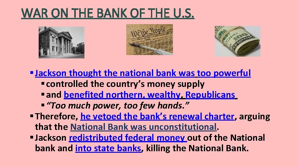 WAR ON THE BANK OF THE U. S. § Jackson thought the national bank