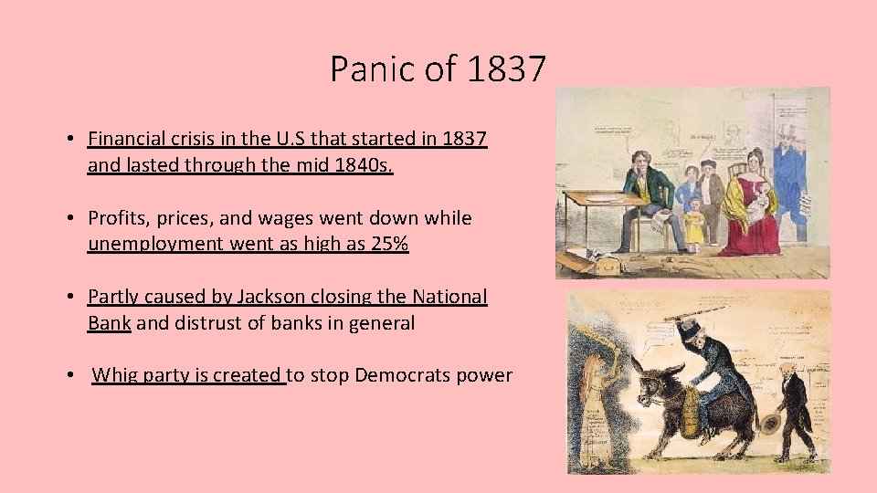 Panic of 1837 • Financial crisis in the U. S that started in 1837