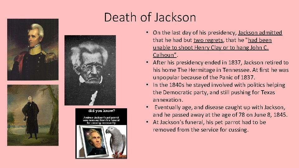 Death of Jackson • On the last day of his presidency, Jackson admitted that